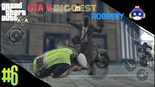 THE BIGEST ROBBERY EVER | GAMEPLAY |  PART #6 | #gta5#gta5androidgameplay#chikii