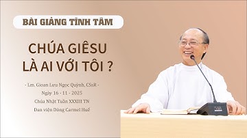 CHÚA GIÊSU LÀ AI VỚI TÔI - Lm. Gioan Lưu Ngọc Quỳnh, CSsR
