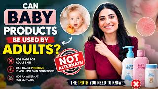 Can Adults Use Baby Products? | Baby Soap, Lotion & Powder for Adult Skin? | Dermatologist Explains