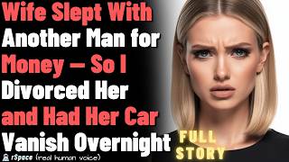 Wife Slept With Another Man for Money — So I Divorced Her and Had Her Car Vanish Overnight