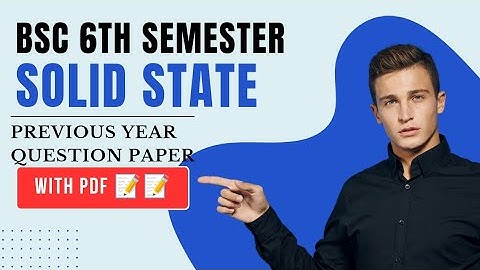 ||Bsc 6th Semester ||Solid State Physics||Previous year Question paper || #noteswallah #bsc#gju