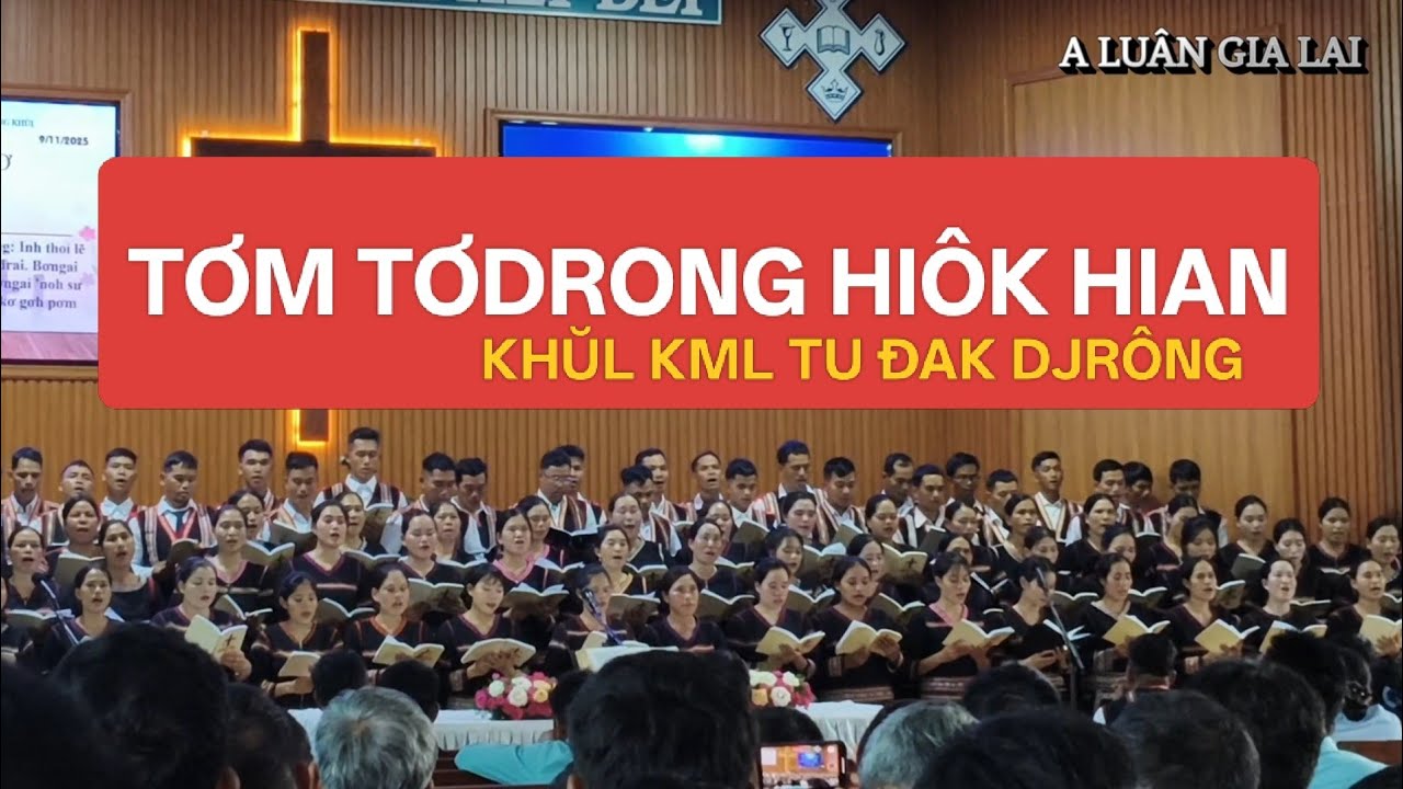 TƠM TƠDRONG HIÔK HIAN || Khŭl kră mơlôh Tu Đak Djrông || Kông Brĕch