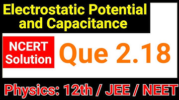 Solutions 2.18 Physics Class 12 Chapter 2 NCERT | Physics Coaching by JP Sir