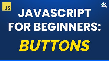 JAVASCRIPT FOR BEGINNERS: Making Buttons Work