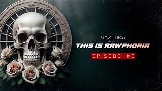 This Is Rawphoria: Episode 003 | Melodic Raw Hardstyle Radar 2024
