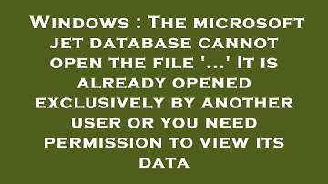 Windows : The microsoft jet database cannot open the file 
