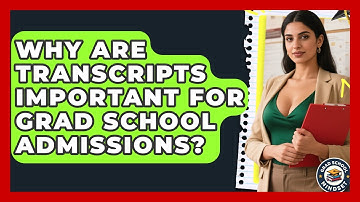 Why Are Transcripts Important For Grad School Admissions? - Grad School Mindset