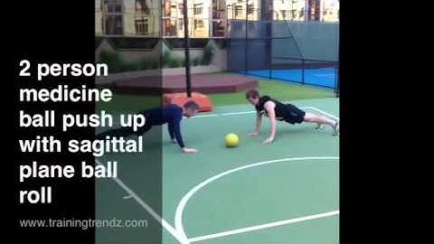 2 Person Medicine Ball Push Up With Sagittal Plane Ball Roll