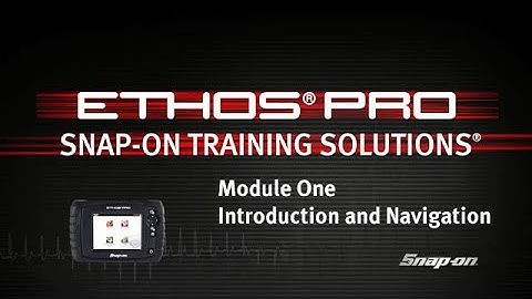 Introduction and Navigation: ETHOS® PRO (Pt. 1/7) | Snap-on Training Solutions®
