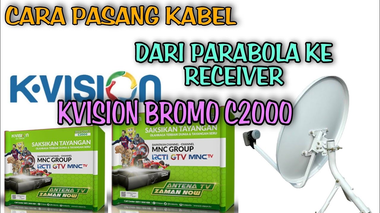 Cara Pasang Kabel Dari Parabola Ke Receiver K Vision Bromo C2000 YouTube
