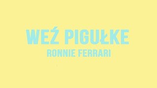 WEŹ PIGUŁKE - Ronnie Ferrari