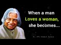 When a man Loves a woman,she becomes...||Dr. APJ. Abdul Kalam||Classic Quotes ||