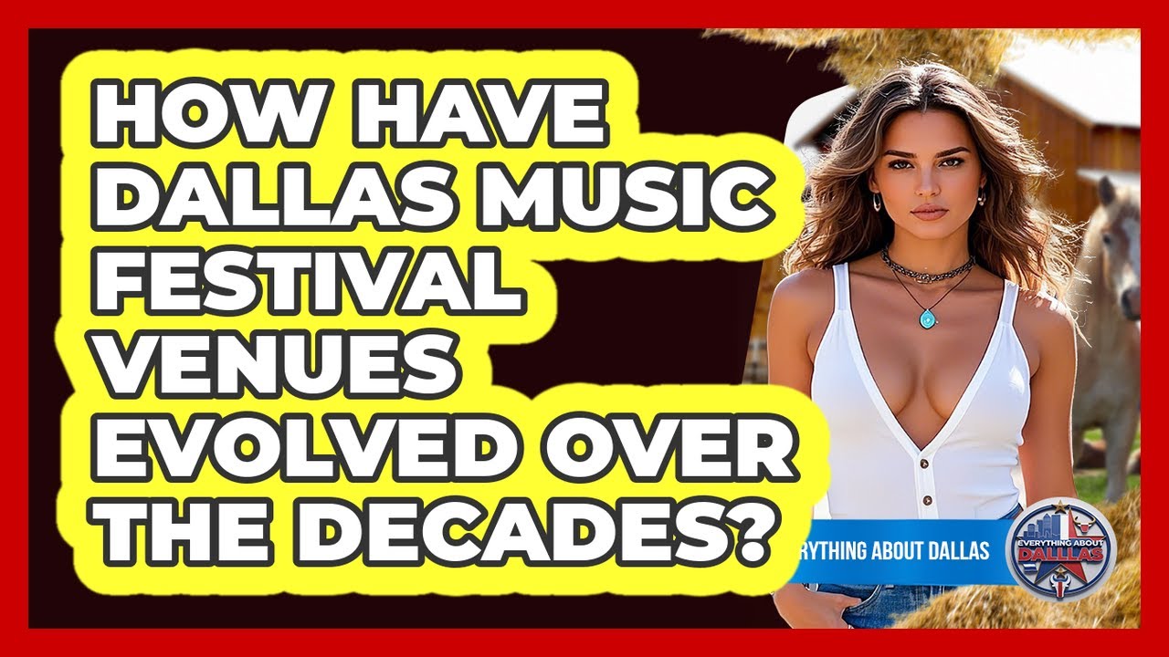 How Have Dallas Music Festival Venues Evolved Over The Decades? - Everything About Dallas