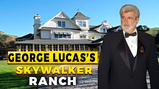 Inside George Lucas’s Skywalker Ranch