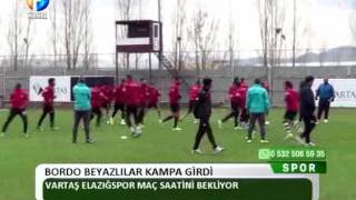 Kanal Fırat Spor - Bordo Beyazlılar Kampa Girdi