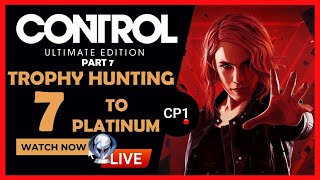 🔴 Control (Part 7) Side Missions & DLC | Trophy Hunting | 🏆 7 to Platinum | Gameplay & Guide
