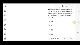 18 men can do a job in 20 days while 36 children can do the same job in 40 days. If x men and 2x chi