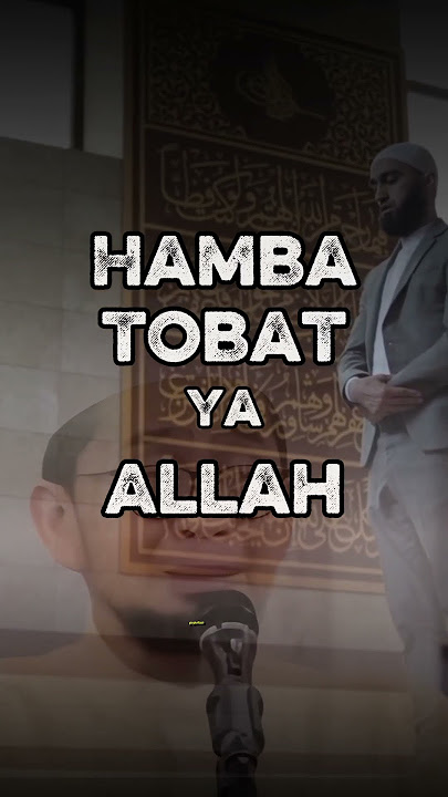 Hamba Tobat Ya Allah, #allah #quran #surah #islam #quotes #motivation #viralvideo #shorts #video