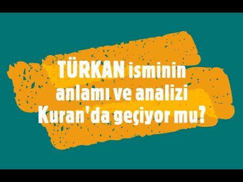 Türkan İsminin Anlamı ve Analizi Nedir?