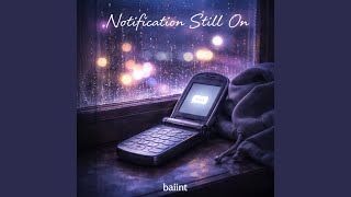 Notification Still On (Lo-Fi Lullaby)