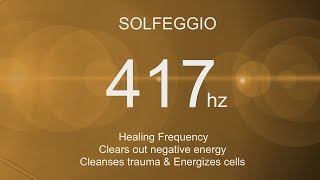 Solfeggio 417 Hz Healing Frequency 〜 Clears out negative energy, Cleanses trauma & Energizes cells