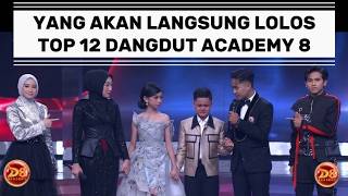 YANG AKAN LANGSUNG LOLOS TOP 12 DANGDUT ACADEMY 8