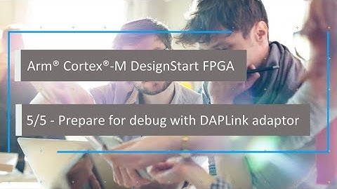 Arm Cortex-M FPGA DesignStart: STEP 5 Prepare for debug with DAPLink adaptor
