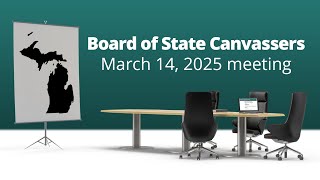 Board of State Canvassers, 3.14.25