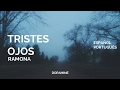 Ramona - Ojos Tristes [LEGENDADO ES-PT]
