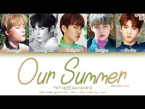 txt-(투모로우바이투게더)---our-summer-(acoustic-mix)-(han|rom|eng)-color-coded-lyrics/한국어-가사