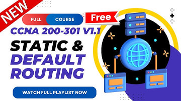 35. Static Routing and Default Routing | CCNA 200-301 v1.1 | CCNA v1.1 | New CCNA Full Course | Ajay