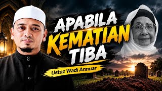 KEMATIAN PASTI TIBA 😥 || Ustaz Wadi Annuar 