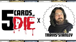 Travis Stanley's 5 Favorite Magic Cards! || 5 Cards Or DIE || Magic The Gathering Podcast