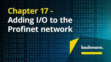 Chapter 17 – Adding I/O to the Profinet network
