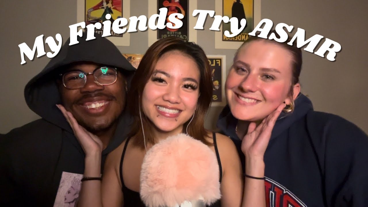 my friends try ASMR 🫶🏼