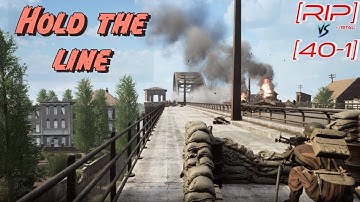 [RIP] (ft. [1stAL]) Vs 40-1(ft. [2Fjg]) Hold the Line Clan War Post Scriptum