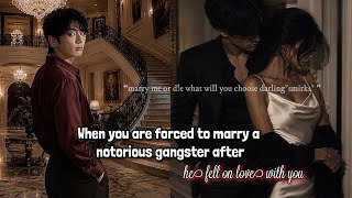 When you are FORCED to marry a NOTORIOUS gangster after he FELL on LOVE with you jkff btsff