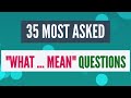 35 Most Asked WHAT... MEAN Questions in the N-400 Interview