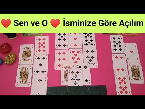 ♥️SEN Ve O♥️ İsminize Göre Açılım (İkinizin İsmine Özel) 💌💌💌💌 İskambil Aşk Açılımı