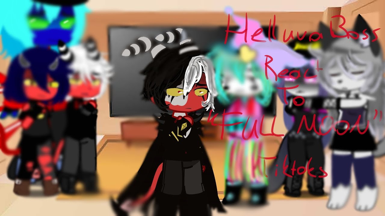 HELLUVA BOSS REACT TO//FULL MOON TIKTOKS\\