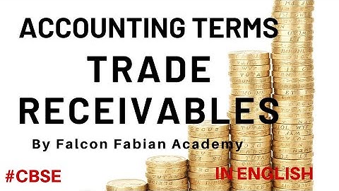 What are Trade Receivables | Accounting Terms #CBSE | Lesson 4 - B | Falcon Fabian Academy