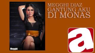 Megghi Diaz - Gantung Aku Di Monas