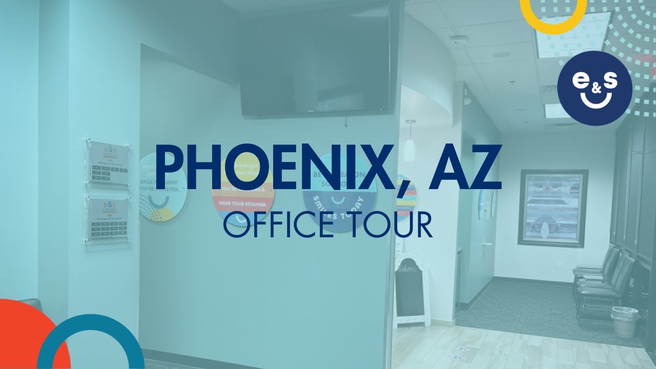 Explore Our Phoenix, AZ Office | E&S Orthodontics Office Tour