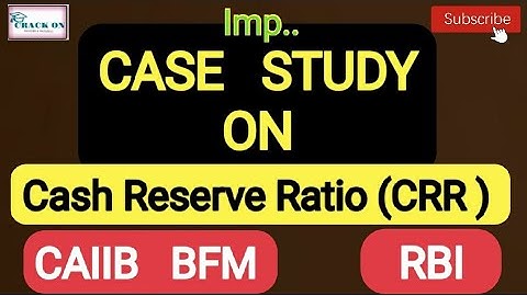 Imp.Case Study on (CRR)Cash Reserve Ratio || BFM || CAIIB || RBI