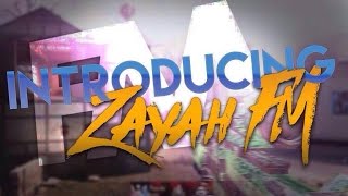 Introducing Zayah FM