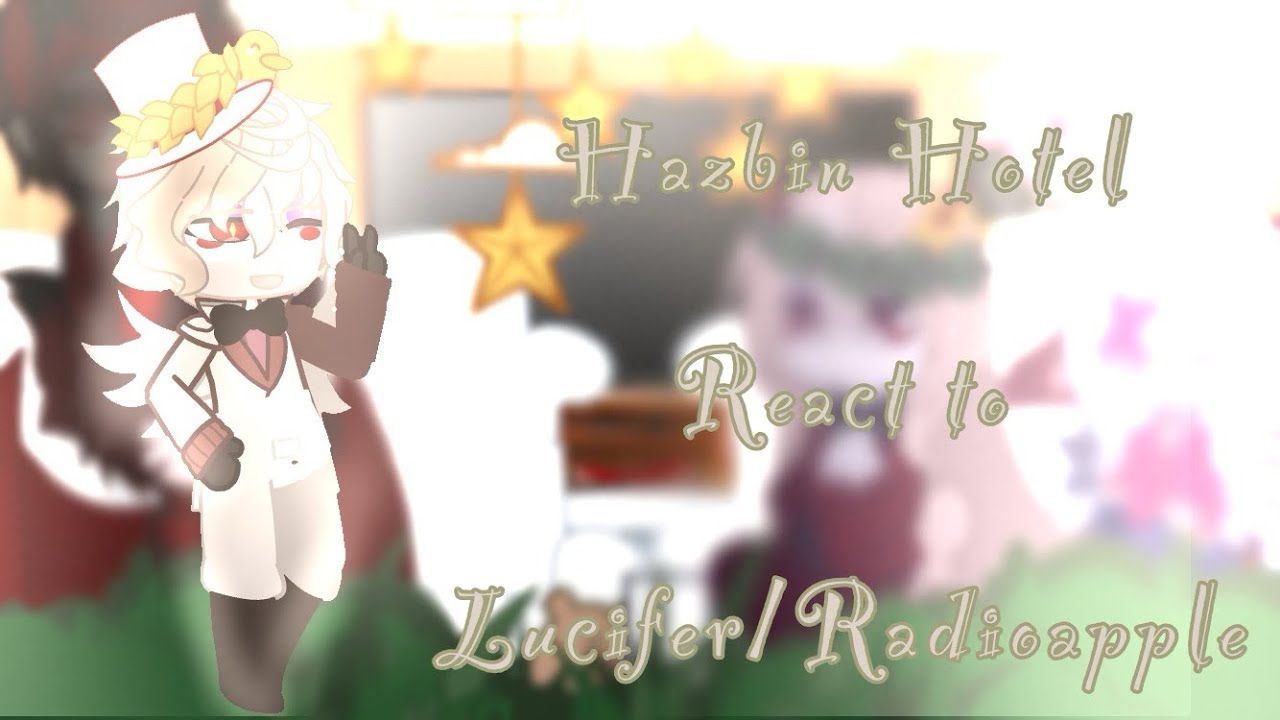 Hazbin React To Lucifer/Radioapple ||Hazbin Hotel||Gacha Club||Radioapple||NOT OG||READ DESK!||