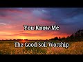 “You Know Me” - Psalm 139 | Official Lyric Video | The Good Soil Worship