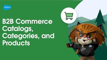 Catalogs, Categories, and Products | B2B Commerce