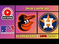🔴 Houston Astros vs Baltimore Orioles LIVE | MLB | April 30, 2026 | Live SCOREBOARD EN VIVO