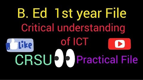 B. Ed  1st year, Critical understanding of ICT,  Practical file #Crsu #viral #trending #2023
